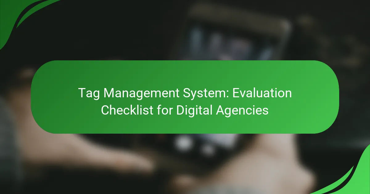 Tag Management System: Evaluation Checklist for Digital Agencies