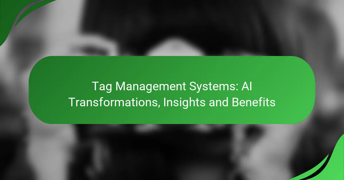 Tag Management Systems: AI Transformations, Insights and Benefits