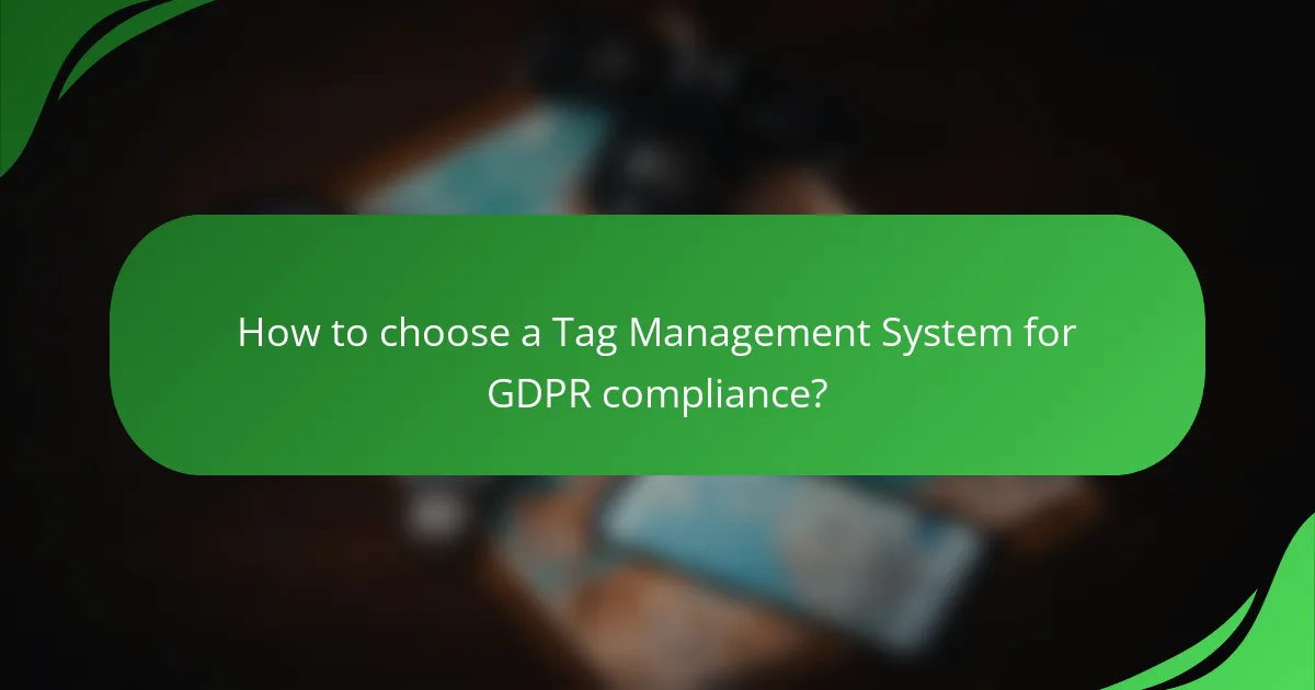 How to choose a Tag Management System for GDPR compliance?