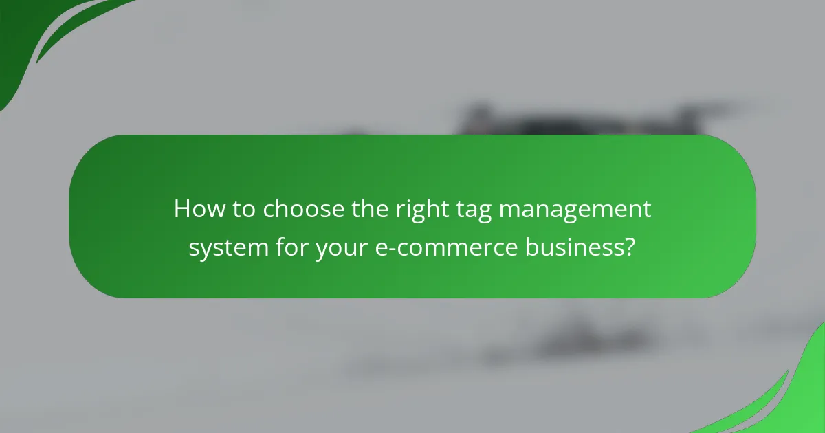 How to choose the right tag management system for your e-commerce business?